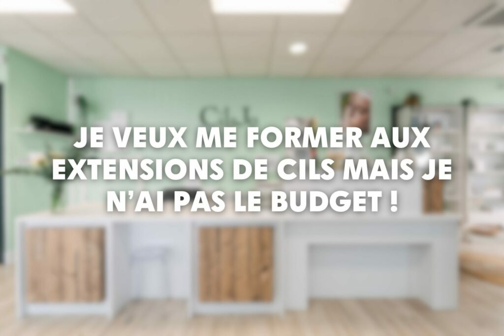 Je veux me former aux extensions de cils mais je n'ai pas le budget