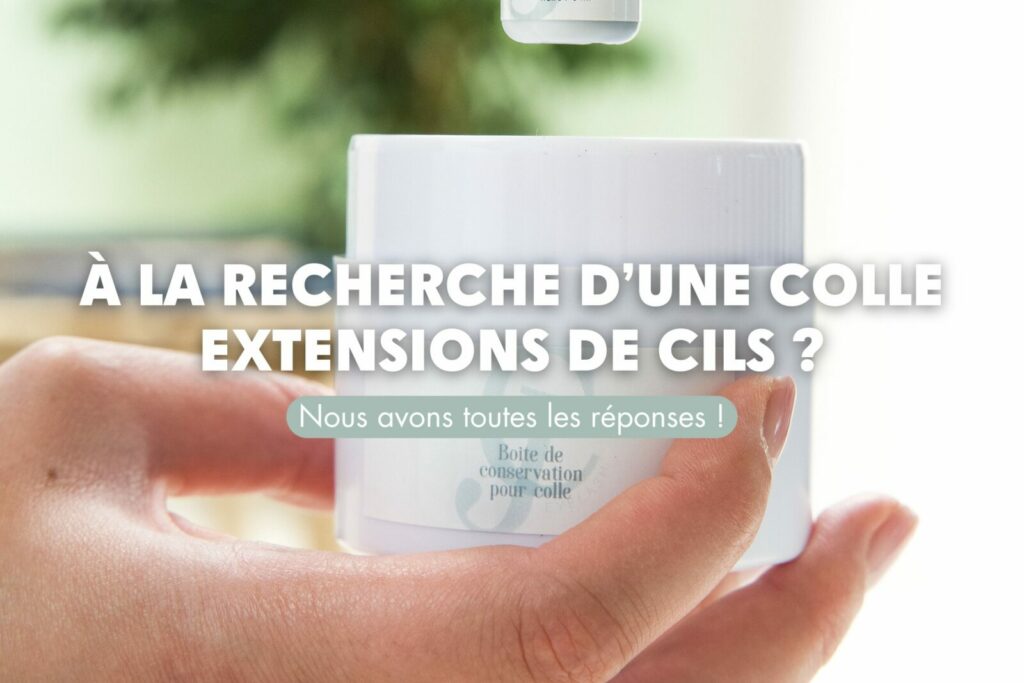 À la recherche d'une colle extensions de cils ? Nous avons toutes les réponses